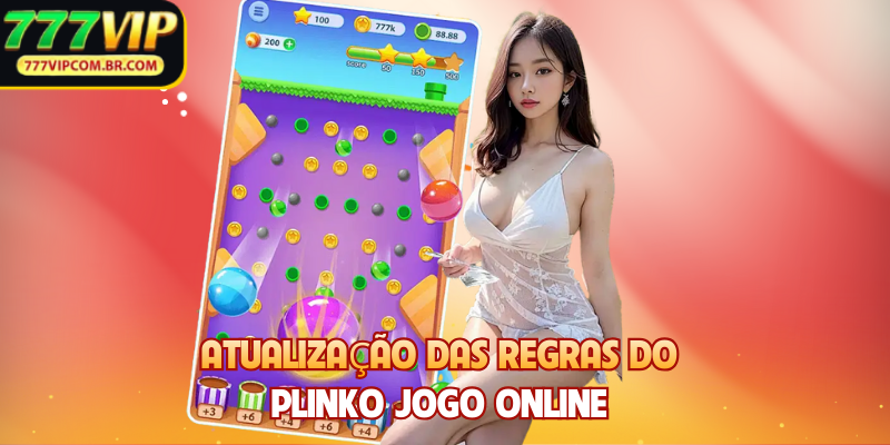 Atualização das regras do  Plinko jogo online