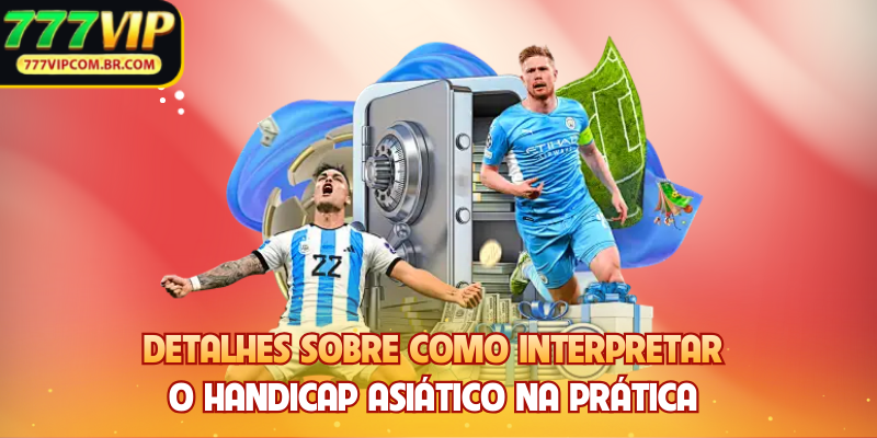 Detalhes sobre como interpretar o handicap asiático na prática