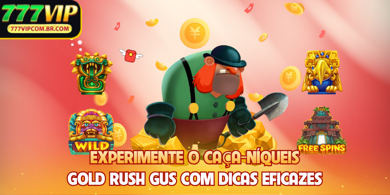 Experimente o Caça-Níqueis Gold Rush Gus com dicas eficazes