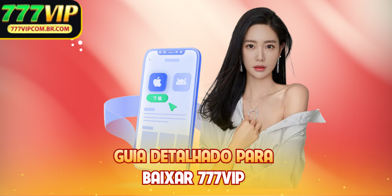 Guia detalhado para baixar 777VIP