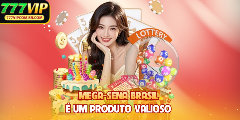 Mega-Sena Brasil é um produto valioso