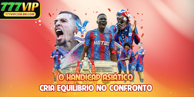 O handicap asiático cria equilíbrio no confronto